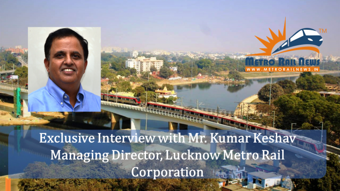Exclusive Interview with Mr. Kumar Keshav, Managing Director,LMRC