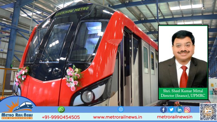 Shri. Sheel Kumar Mittal has been appointed as Director (finance) of Uttar Pradesh Metro Rail Corporation Limited (UPMRC)