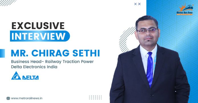 Mr. Chirag Sethi, Business Head- Railway Traction Power, Delta Electronics India